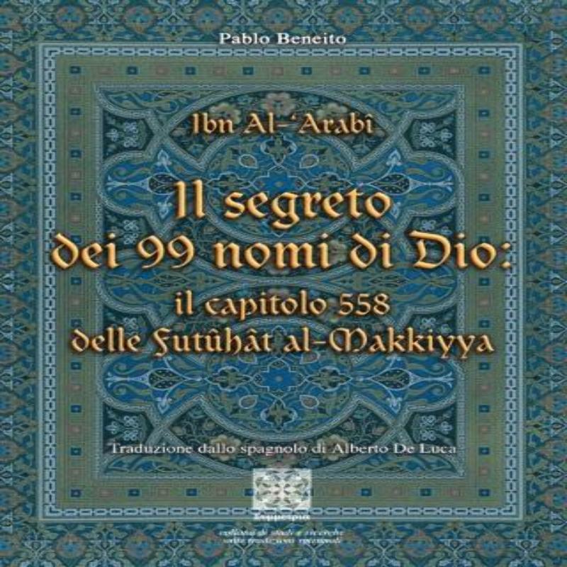 Ibn Arabi - Il segreto dei 99 nomi di Dio